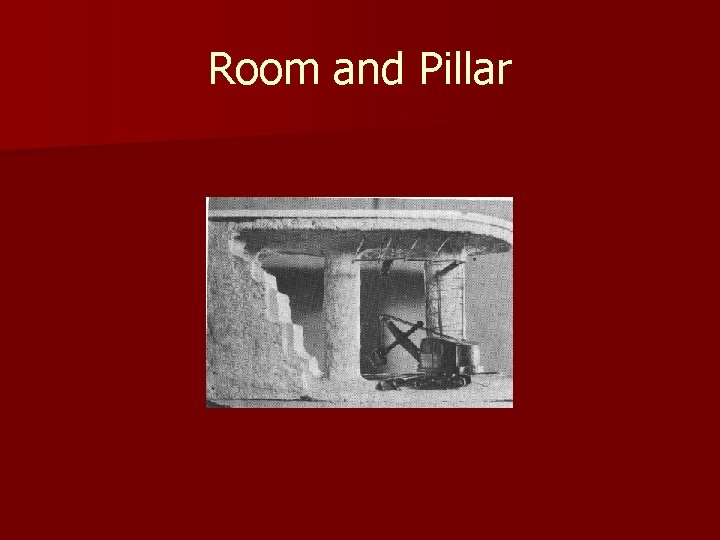 Room and Pillar 