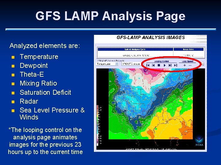 GFS LAMP Analysis Page Analyzed elements are: n n n n Temperature Dewpoint Theta-E