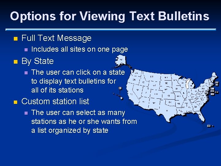 Options for Viewing Text Bulletins n Full Text Message n n By State n