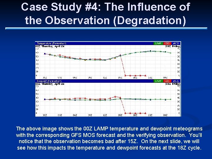 Case Study #4: The Influence of the Observation (Degradation) The above image shows the