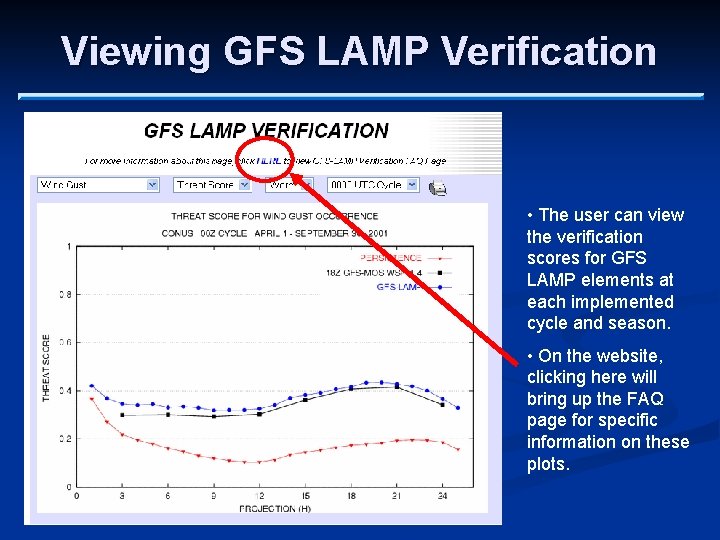 Viewing GFS LAMP Verification • The user can view the verification scores for GFS