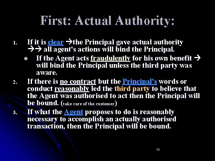 First: Actual Authority: 1. 2. 3. If it is clear the Principal gave actual