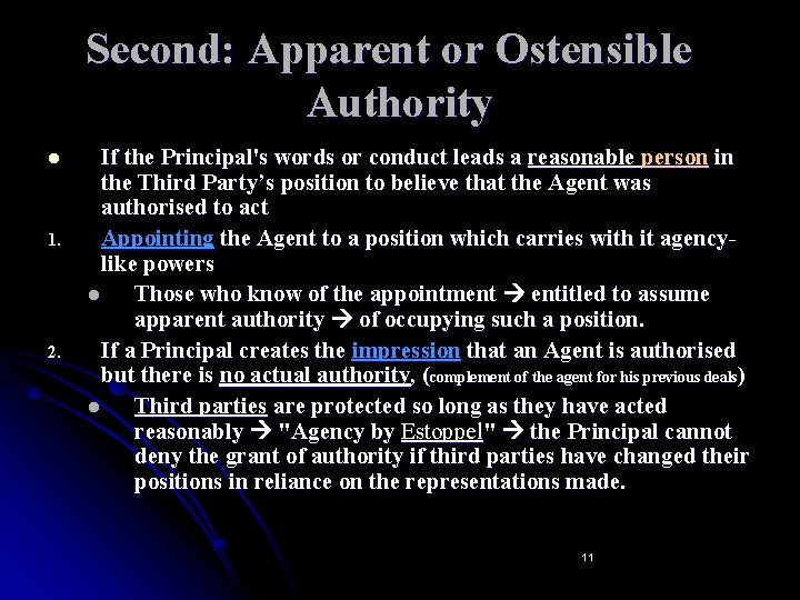 Second: Apparent or Ostensible Authority l 1. 2. If the Principal's words or conduct