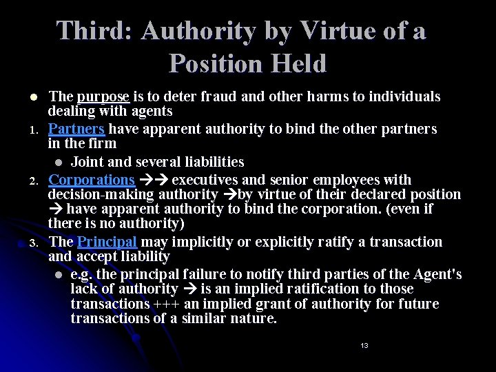 Third: Authority by Virtue of a Position Held l 1. 2. 3. The purpose