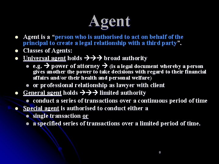 Agent l l l Agent is a “person who is authorised to act on