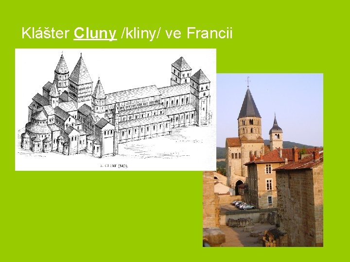 Klášter Cluny /kliny/ ve Francii 