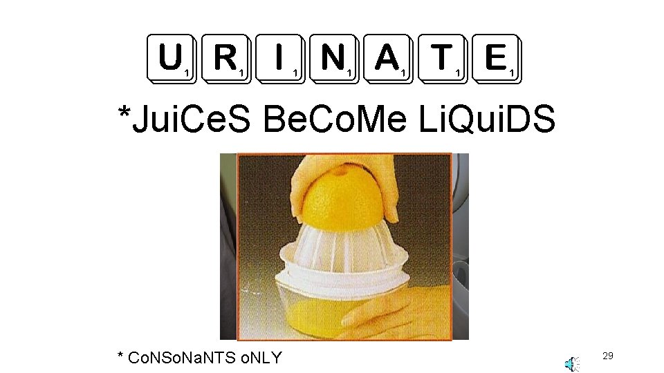 URINATE *Jui. Ce. S Be. Co. Me Li. Qui. DS * Co. NSo. Na.