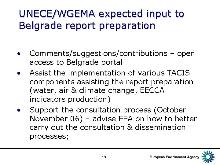 UNECE/WGEMA expected input to Belgrade report preparation • • • Comments/suggestions/contributions – open access