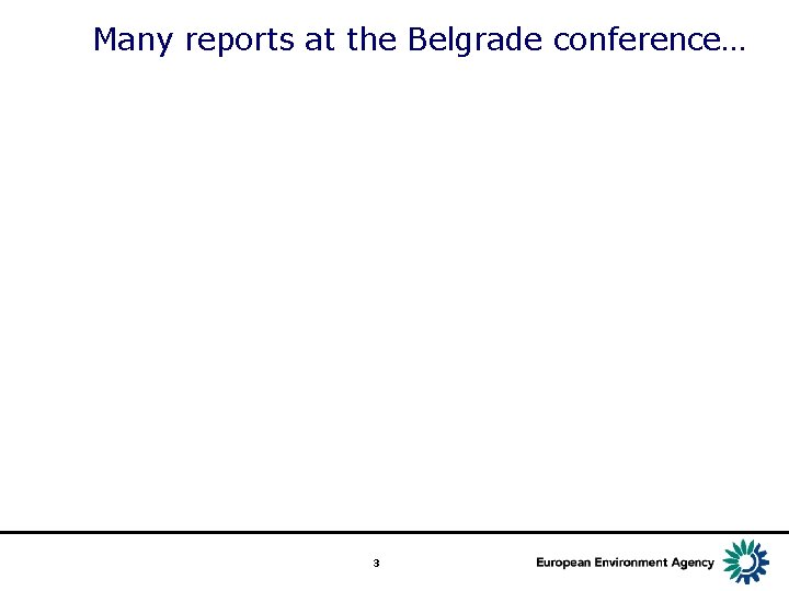 Many reports at the Belgrade conference… 3 