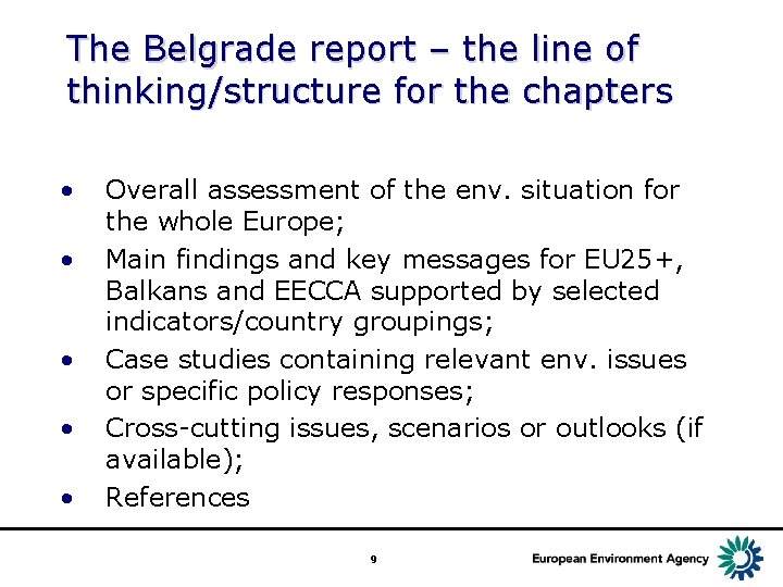 The Belgrade report – the line of thinking/structure for the chapters • • •