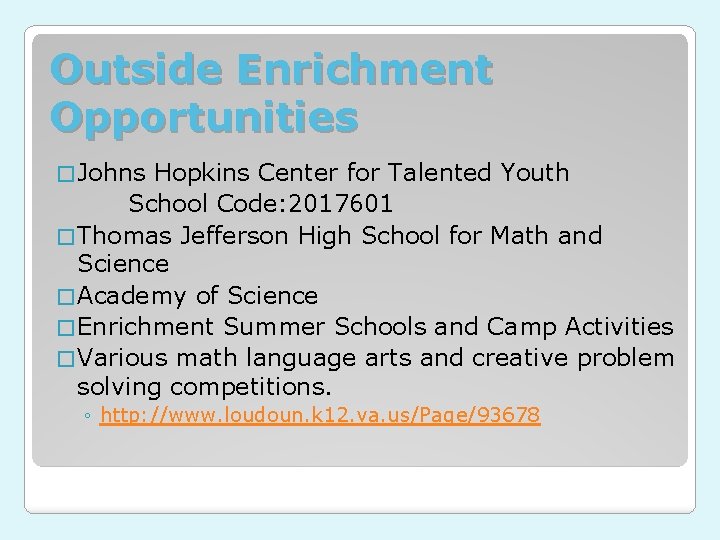 Outside Enrichment Opportunities � Johns Hopkins Center for Talented Youth School Code: 2017601 �