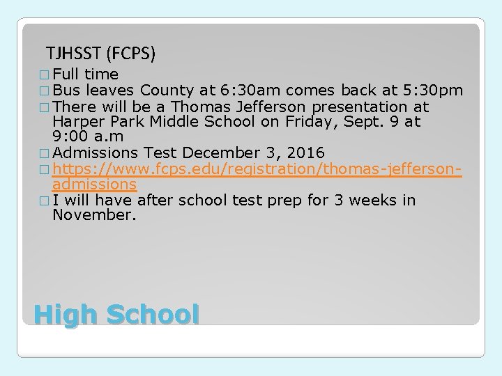 TJHSST (FCPS) � Full time � Bus leaves County at 6: 30 am comes