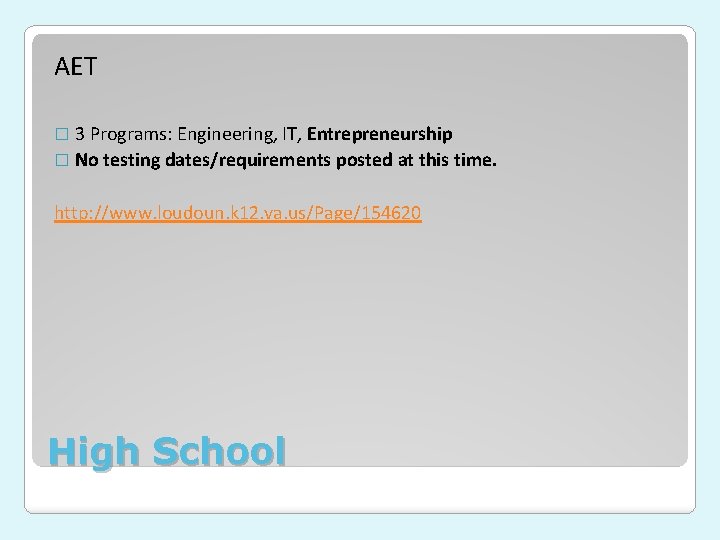AET � 3 Programs: Engineering, IT, Entrepreneurship � No testing dates/requirements posted at this