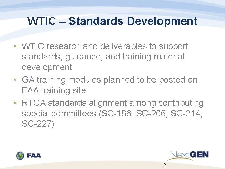WTIC – Standards Development • WTIC research and deliverables to support standards, guidance, and