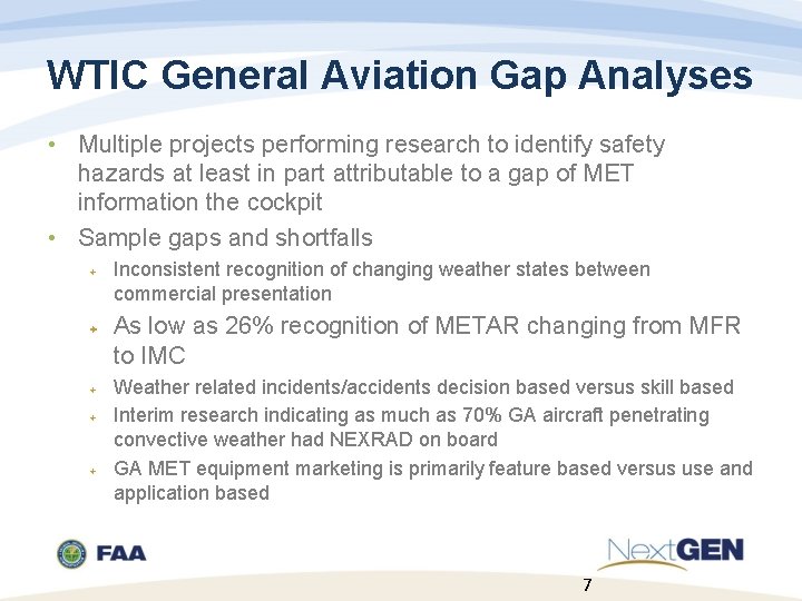 WTIC General Aviation Gap Analyses • Multiple projects performing research to identify safety hazards