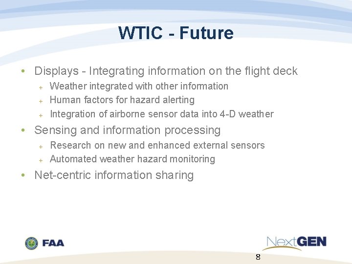 WTIC - Future • Displays - Integrating information on the flight deck Weather integrated