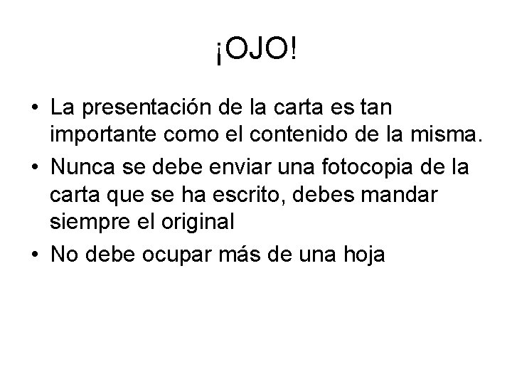 ¡OJO! • La presentación de la carta es tan importante como el contenido de