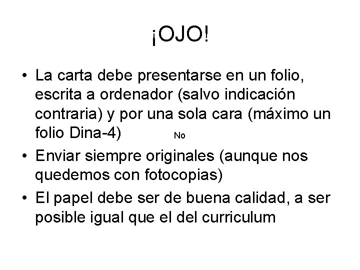 ¡OJO! • La carta debe presentarse en un folio, escrita a ordenador (salvo indicación