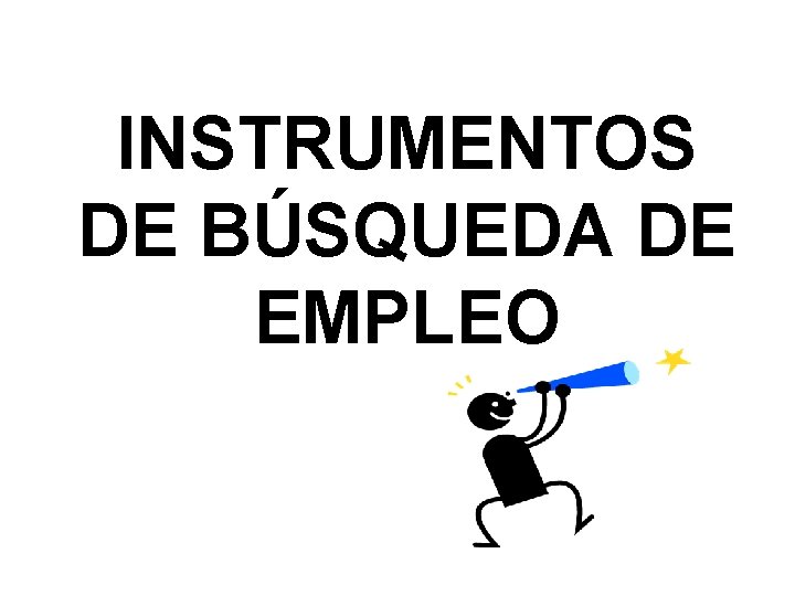 INSTRUMENTOS DE BÚSQUEDA DE EMPLEO 