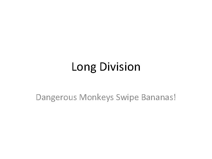 Long Division Dangerous Monkeys Swipe Bananas! 