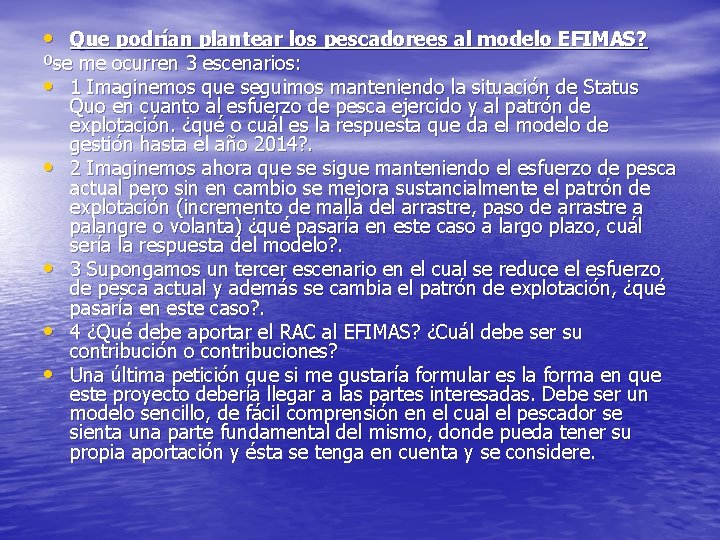  • Que podrían plantear los pescadorees al modelo EFIMAS? ºse me ocurren 3