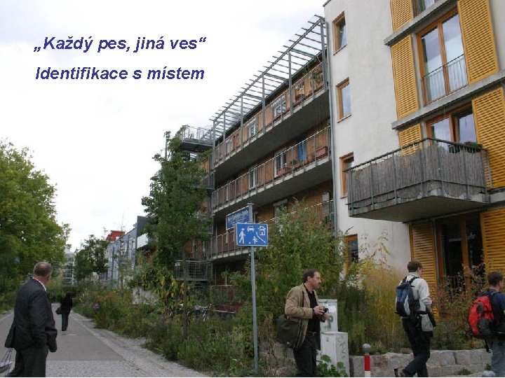 „Každý pes, jiná ves“ Identifikace s místem 