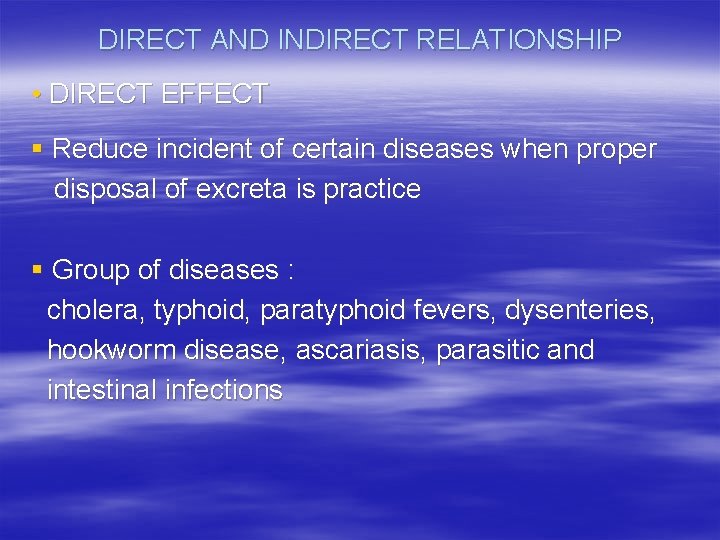 DIRECT AND INDIRECT RELATIONSHIP • DIRECT EFFECT § Reduce incident of certain diseases when