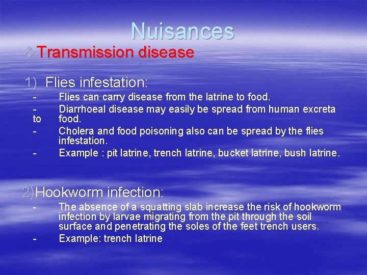 Nuisances v. Transmission disease 1) Flies infestation: to - Flies can carry disease from