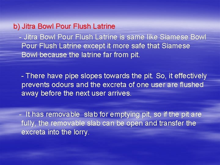 b) Jitra Bowl Pour Flush Latrine - Jitra Bowl Pour Flush Latrine is same