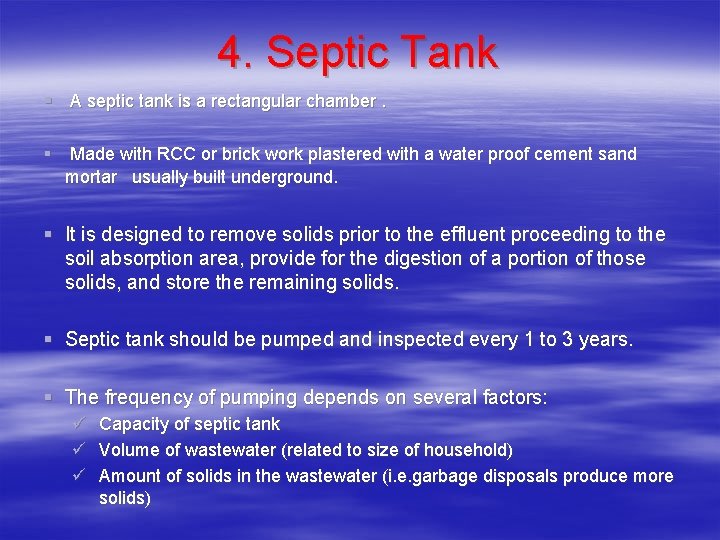 4. Septic Tank § A septic tank is a rectangular chamber. § Made with