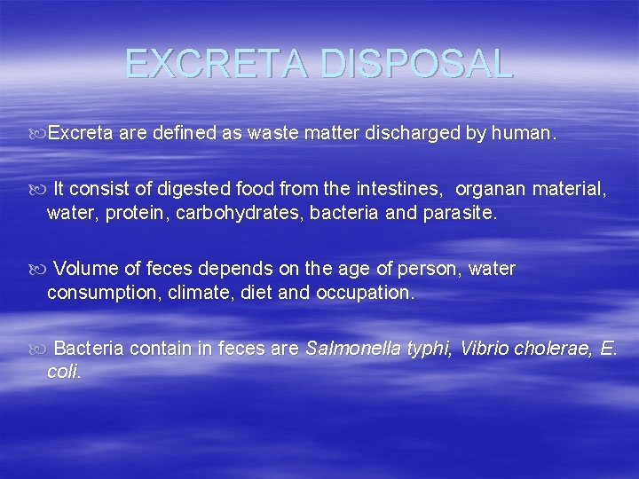 EXCRETA DISPOSAL Excreta are defined as waste matter discharged by human. It consist of