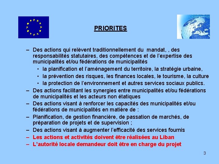 PRIORITES – Des actions qui relèvent traditionnellement du mandat, , des responsabilités statutaires, des