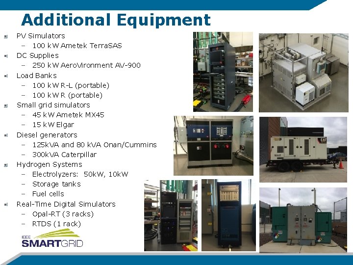 Additional Equipment PV Simulators – 100 k. W Ametek Terra. SAS DC Supplies –