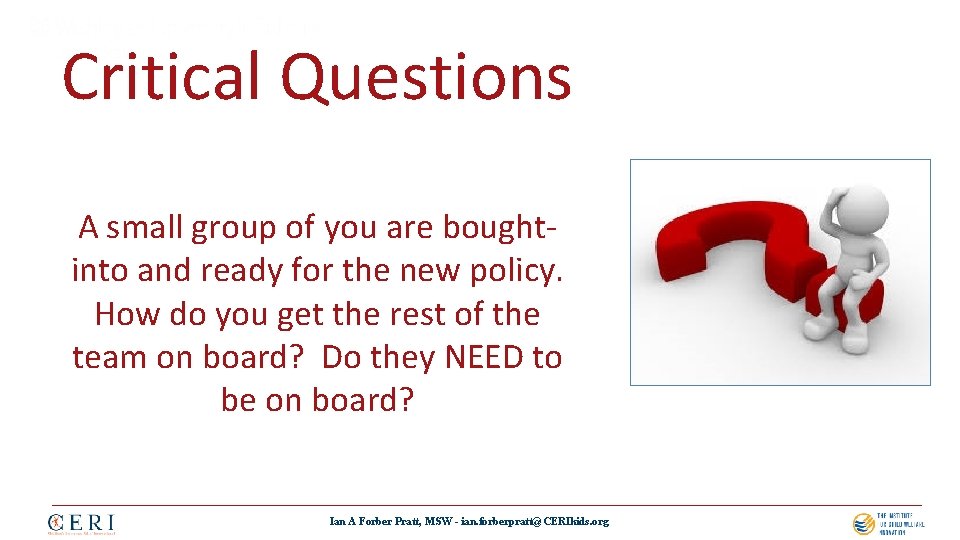 Critical Questions A small group of you are boughtinto and ready for the new