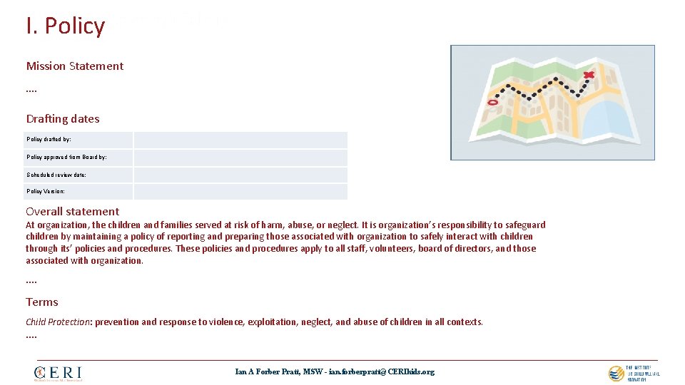 I. Policy Mission Statement **** Drafting dates Policy drafted by: Policy approved from Board