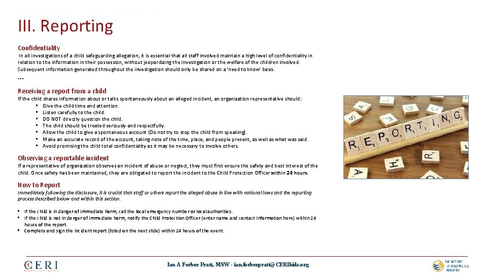 III. Reporting Confidentiality In all investigations of a child safeguarding allegation, it is essential