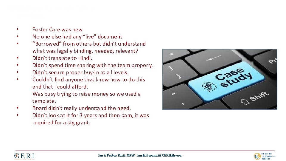India • • • Foster Care was new No one else had any “live”