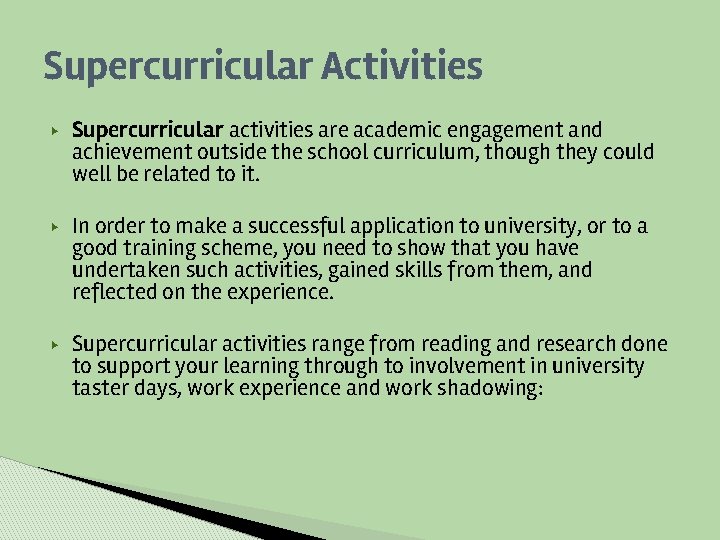 Supercurricular Activities ▶ ▶ ▶ Supercurricular activities are academic engagement and achievement outside the