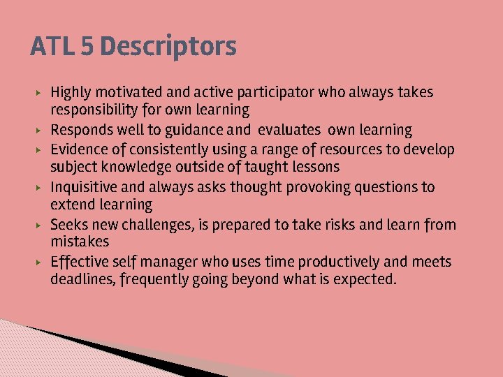 ATL 5 Descriptors ▶ ▶ ▶ Highly motivated and active participator who always takes