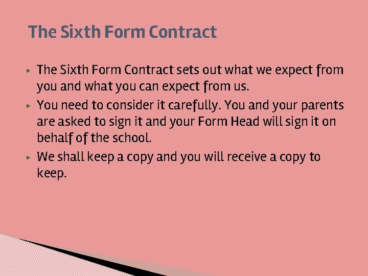 The Sixth Form Contract ▶ ▶ ▶ The Sixth Form Contract sets out what