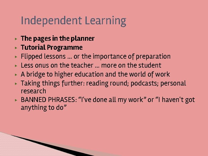 Independent Learning ▶ ▶ ▶ ▶ The pages in the planner Tutorial Programme Flipped