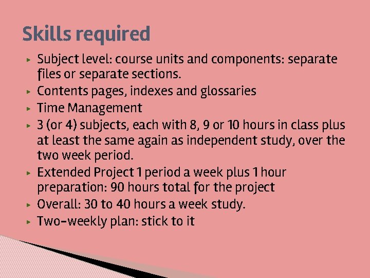 Skills required ▶ ▶ ▶ ▶ Subject level: course units and components: separate files