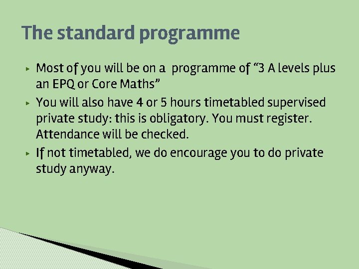 The standard programme ▶ ▶ ▶ Most of you will be on a programme