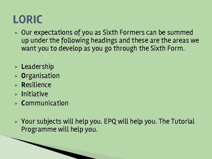 LORIC ▶ ▶ ▶ ▶ Our expectations of you as Sixth Formers can be