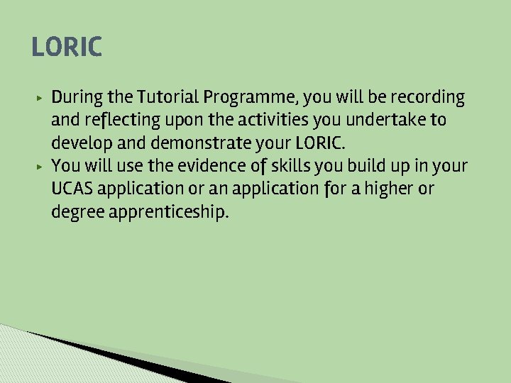 LORIC ▶ ▶ During the Tutorial Programme, you will be recording and reflecting upon
