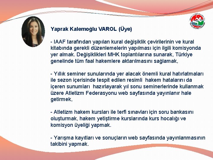 Yaprak Kalemoğlu VAROL (Üye) - IAAF tarafından yapılan kural değişiklik çevirilerinin ve kural kitabında