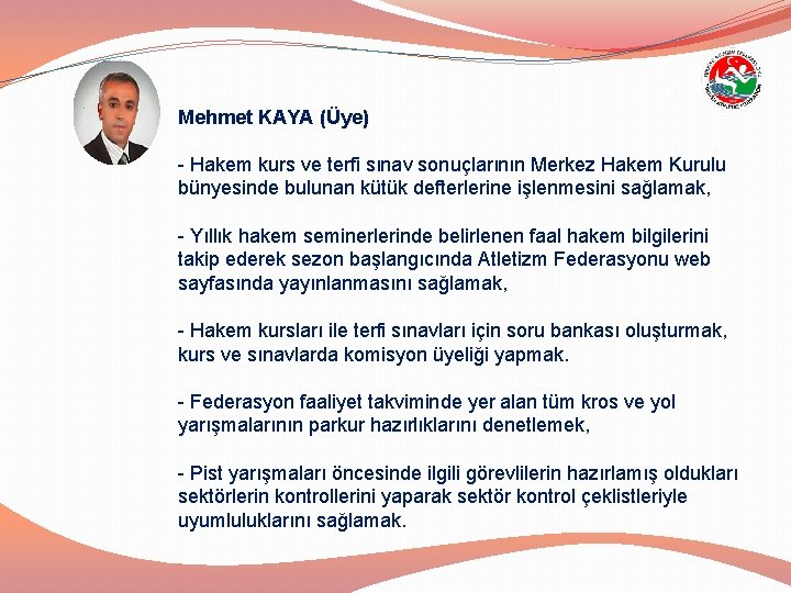 Mehmet KAYA (Üye) - Hakem kurs ve terfi sınav sonuçlarının Merkez Hakem Kurulu bünyesinde