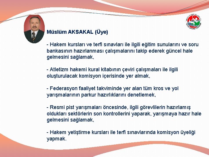 Müslüm AKSAKAL (Üye) - Hakem kursları ve terfi sınavları ile ilgili eğitim sunularını ve