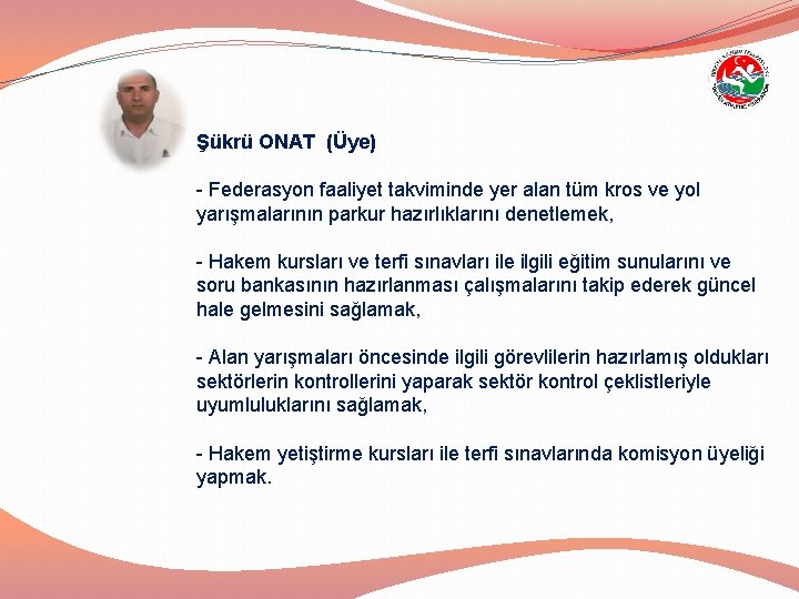 Şükrü ONAT (Üye) - Federasyon faaliyet takviminde yer alan tüm kros ve yol yarışmalarının