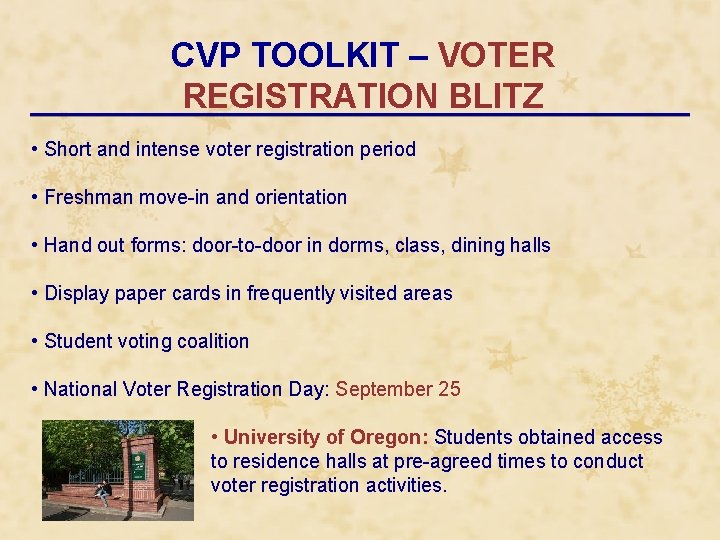 CVP TOOLKIT – VOTER REGISTRATION BLITZ • Short and intense voter registration period •